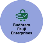 Business logo of Budhram Fauji Enterprises