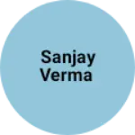 Business logo of Sanjay Verma