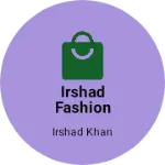 Business logo of Irshad fashion shop