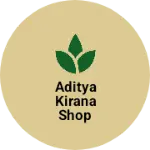 Business logo of Aditya kirana shop