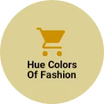 Business logo of Hue colors of fashion