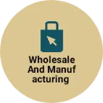 Business logo of Wholesale and Manufacturing