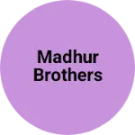 Business logo of Madhur Brothers