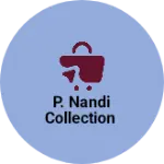 Business logo of P. Nandi collection