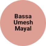 Business logo of Bassa Umesh Mayal