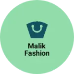 Business logo of Malik fashion