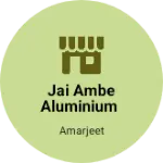 Business logo of Jai ambe aluminium