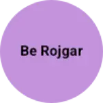 Business logo of Be rojgar