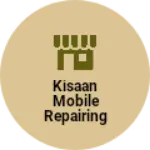Business logo of Kisaan mobile repairing