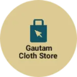 Business logo of Gautam cloth store