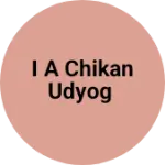 Business logo of I A CHIKAN UDYOG