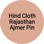 Business logo of Hind cloth Rajasthan Ajmer pin 305624