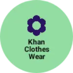 Business logo of Khan clothes wear