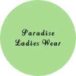 Business logo of Paradise ladies wear