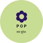 Business logo of P o p