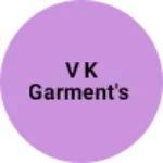 Business logo of V k GARMENT'S