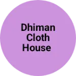 Business logo of Dhiman cloth house