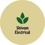 Business logo of Shivam Electrical
