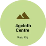 Business logo of 4gcloth centre