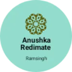 Business logo of Anushka Redimate