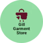 Business logo of Gill garment store
