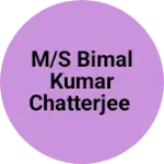 Business logo of M/S BIMAL KUMAR CHATTERJEE