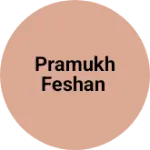 Business logo of PRAMUKH FESHAN