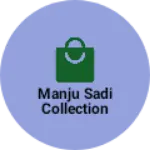 Business logo of Manju sadi collection