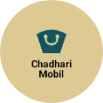 Business logo of Chadhari mobil