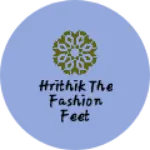 Business logo of Hrithik the Fashion Feet