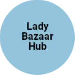 Business logo of Lady Bazaar Hub