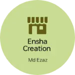 Business logo of ENSHA CREATION