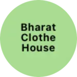 Business logo of Bharat clothe house