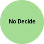 Business logo of No decide