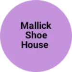 Business logo of Mallick shoe house