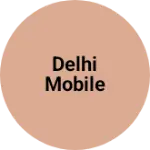 Business logo of Delhi Mobile