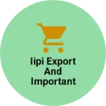 Business logo of Iipi Export And import