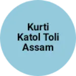 Business logo of Kurti katol toli Assam