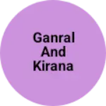 Business logo of Ganral and kirana stor