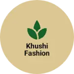 Business logo of Khushi Fashion