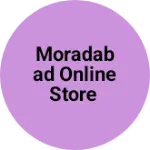Business logo of Moradabad online store