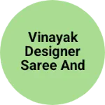 Business logo of Vinayak Designer saree and suits