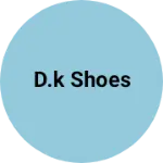 Business logo of D.k shoes