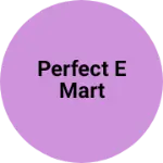 Business logo of Perfect E mart