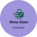 Business logo of Kirna Store