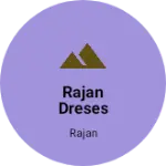 Business logo of Rajan dreses