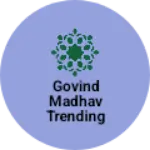 Business logo of Govind madhav trending company