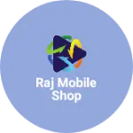 Business logo of Raj mobile shop