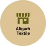 Business logo of Aligarh textile