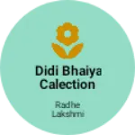 Business logo of Didi bhaiya calection